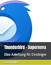 Thunderbird - Supernova: Eine Anleitung für Einsteiger (German Edition)