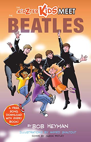 The Kidzter Kids Meet The Beatles (Kidzter Kids Music History Time Travel Adventures Book 1)