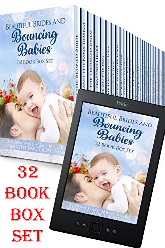 Beautiful Brides and Bouncing Babies 32 Book Box Set: Bumper Collection of Sweet Mail Order Bride Romances, Sweet Amish Romances, and Sweet Regency Romances by [Indiana Wake, Sarah Miller, Charlotte Darcy, Belle Fiffer, Rosie Sams]