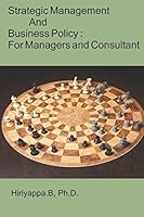 Strategic Management and Business Policy : For Managers and Consultant 1977019706 Book Cover