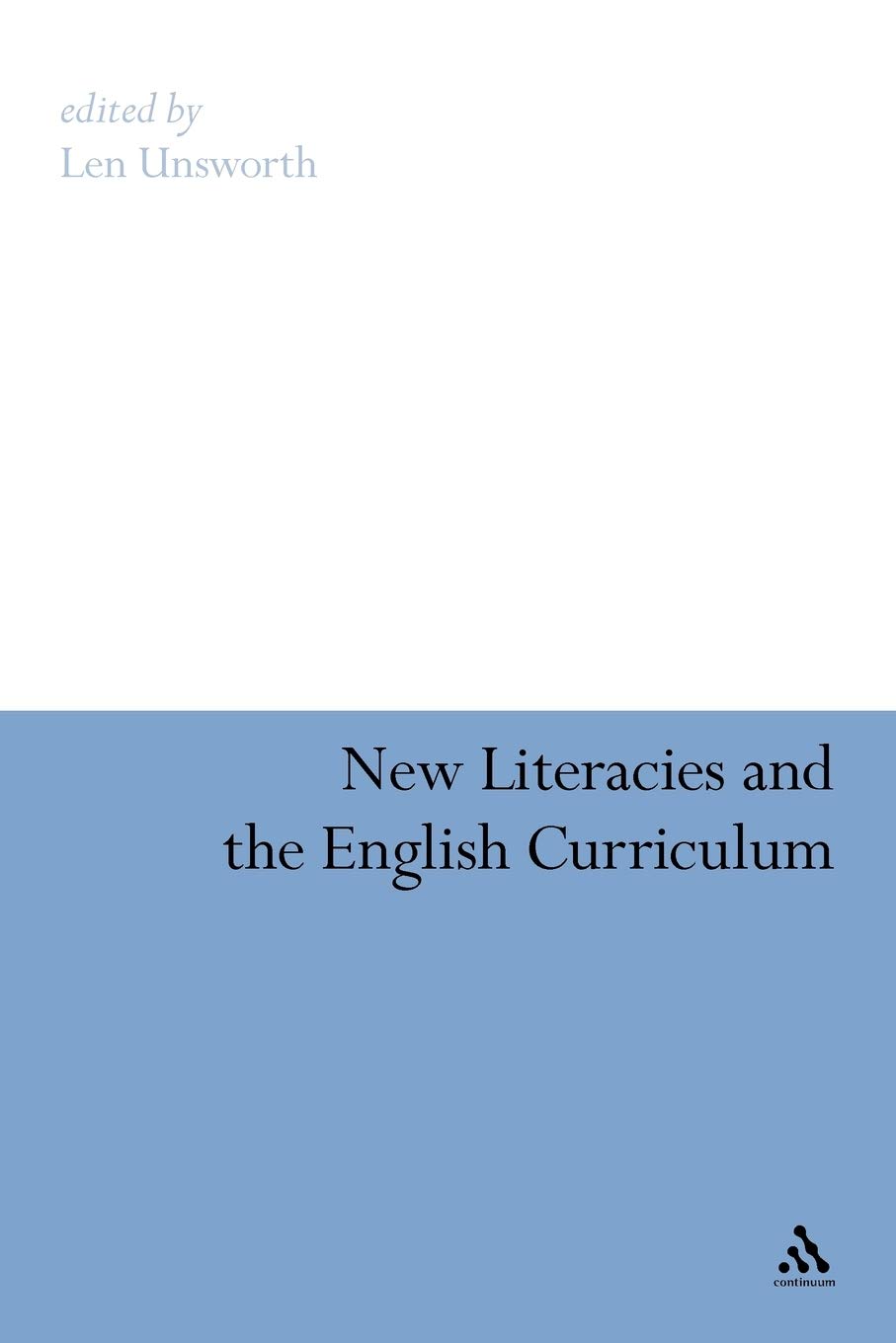 New Literacies and the English Curriculum: Multimodal Perspectives