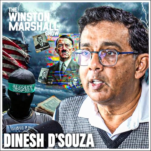 Dinesh D&rsquo;Souza - Radical Islam, Immigration & The New WWII Revisionism Podcast Por  arte de portada