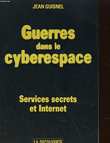 Télécharger Guerres dans le cyberespace : Services secrets et Internet PDF