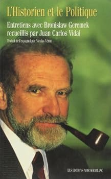 Paperback L HISTORIEN ET LE POLITIQUE: ENTRETIENS AVEC BRONISLAW GEREMEK [French] Book