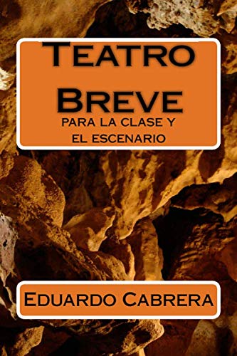 Teatro breve / Brief Short Play: Para la clase y el scenario / For Class and Stage: para la clase y el escenario