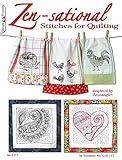 Zen-sational Stitches for Quilting: Inspired by Zentangle (R) (Design Originals) Clear Instructions and Cute Designs for Embellishing Your Quilts with Tangles, both Free-Motion and Machine Stitching