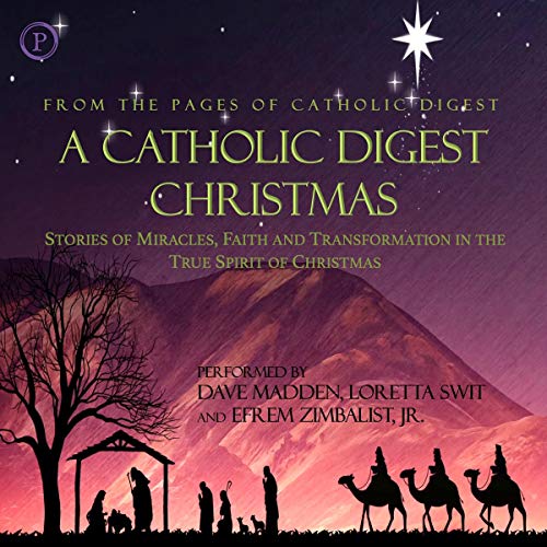 A Catholic Digest Christmas by David Perata, Mary Hazel Hastings, Lester Luther, Sean Patrick, Charlotte Forslund, Terry Matz, Patricia Lorenz, Christopher DeVinck, John Mattson episode artwork