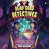 Ghost Rescue (Dead Good Detectives)