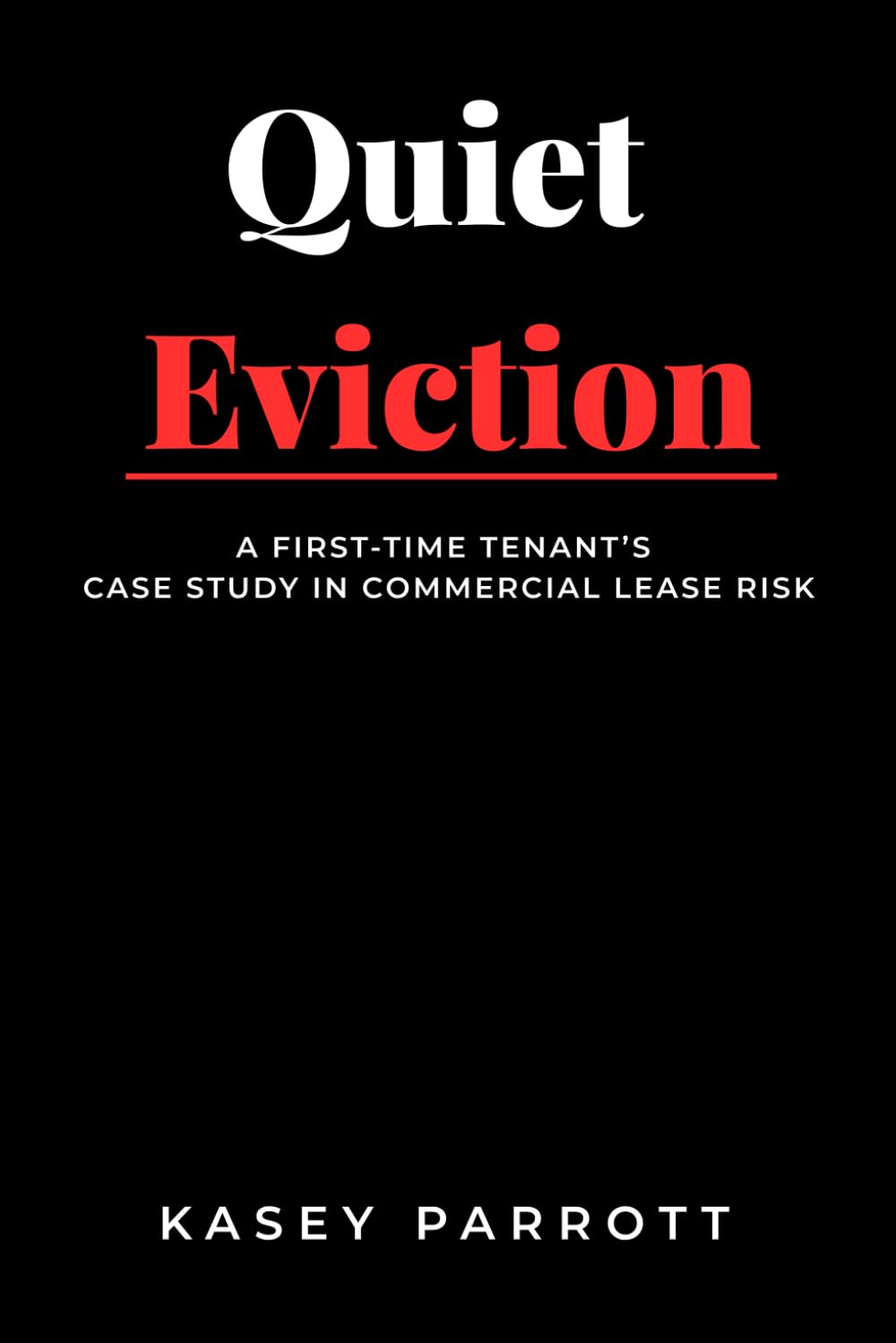 Quiet Eviction: A First Time Tenant’s Case Study in Commercial Lease Risk