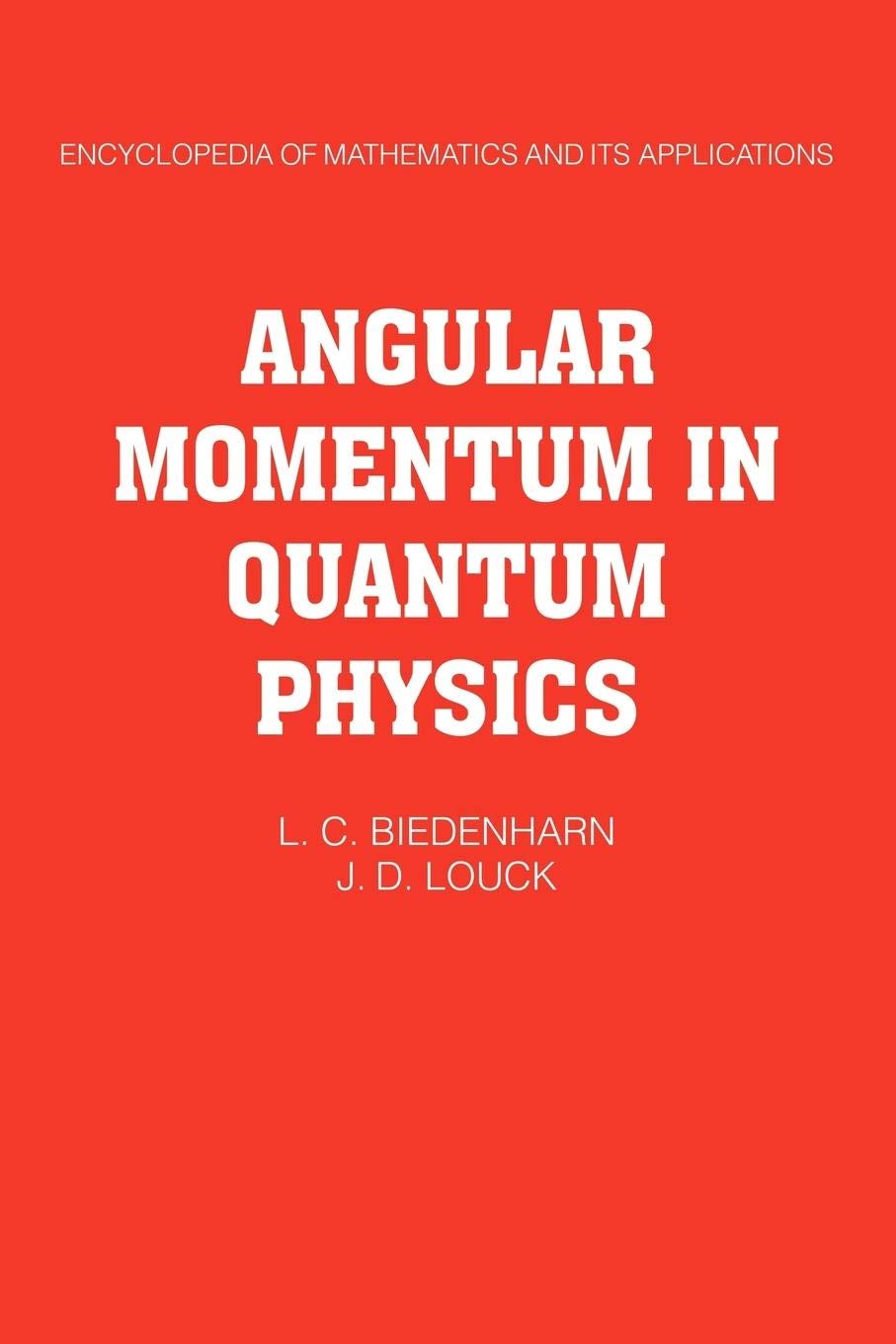 Angular Momentum in Quantum Physics: Theory and Application: 8 (Encyclopedia of Mathematics and its Applications, Series Number 8)