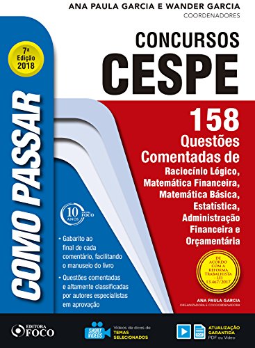 Como passar em concursos cespe: 158 questões comentadas: raciocínio lógico, matemática financeira, matemática básica, estatística, administração financeira e orçamentária