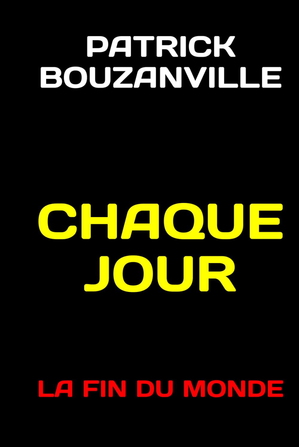 CHAQUE JOUR: LA FIN DU MONDE