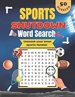 Sports Shutdown Word Search Activity Book: Puzzle Activity Book about Sports and Games like Basketball, Cricket, Chess, and many more, 50 large print ... puzzles for kids, teens, adults and seniors B0D4JCMFNL Book Cover