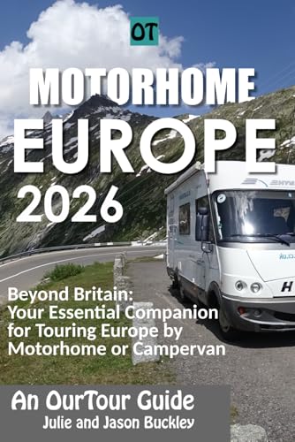 Motorhome Europe: Beyond Britain: Your Essential Travel Companion for Touring Europe by Motorhome or Campervan (Motorhome & Campervan Travel UK & Europe)