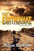 The Earthquake: A Science-Fiction Classic 0992078652 Book Cover