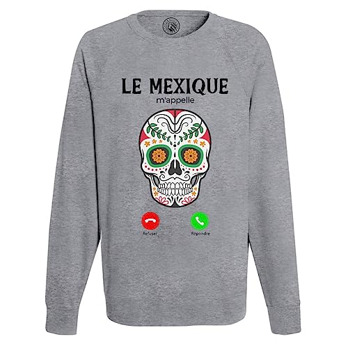 Sweat Shirt Homme Le Mexique m'appelle pour vos soirées et voyages culturels
