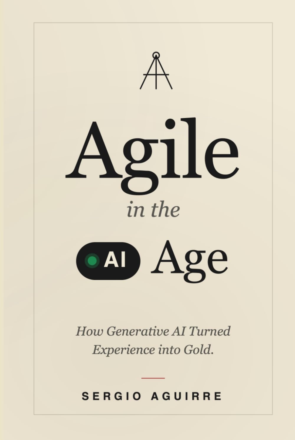 Agile in the AI Age: How Generative AI Turned Experience into Gold