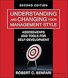 Understanding and Changing Your Management Style,Second Edition:Assessments and Tools for Self-Development