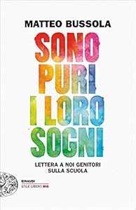 Vedi scheda su Amazon Sono puri i loro sogni. Lettera a noi genitori sulla scuola