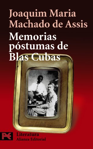 Memorias póstumas de Blas Cubas (El Libro De Bolsillo - Literatura) Memorias póstumas de Blas Cubas (El Libro De Bolsillo - Literatura)