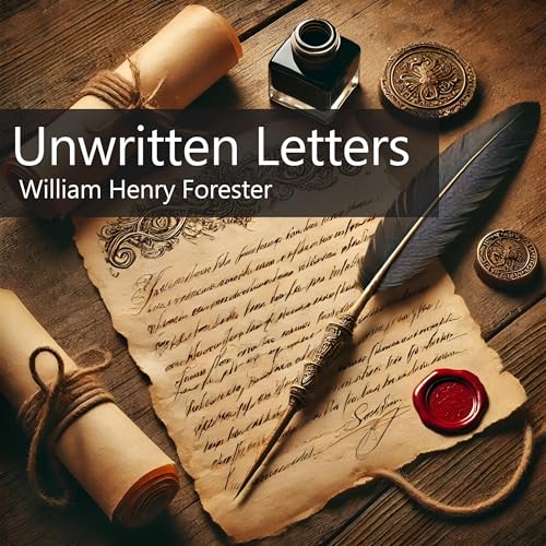 Unwritten Letters by William Henry Forester episode artwork