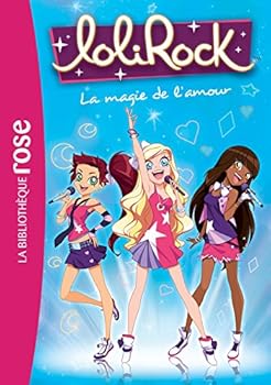 Paperback LoliRock 02 - La magie de l'amour (LoliRock (2)) (French Edition) [French] Book