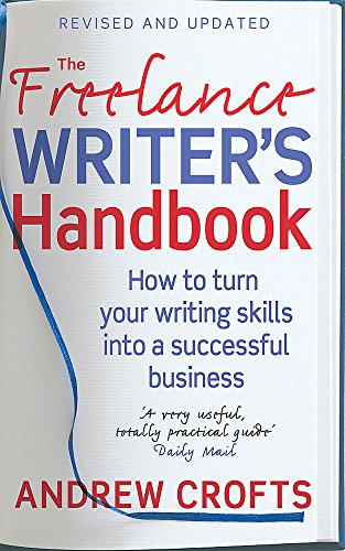 Télécharger The Freelance Writer's Handbook: How to turn your writing skills into a successful business livre En ligne
