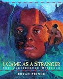 I Came As a Stranger: The Underground Railroad