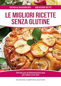 Vedi scheda su Amazon Le migliori ricette senza glutine. 250 idee per un'alimentazione sana per celiaci e non solo