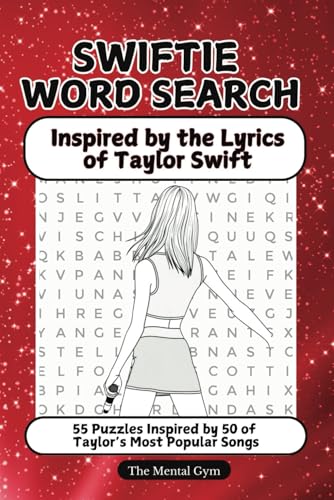 Swiftie Word Search: 55 Puzzles Inspired by the Lyrics of Taylor Swift: Puzzles Celebrating Iconic Music, Chart Topping Lyrics and Memorable Songs