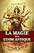 La Magie dans l'Inde Antique: Magie noire, Sexuelle et Envoûtement