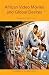 African Video Movies and Global Desires: A Ghanaian History (Ohio RIS Africa Series)