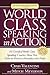 World Class Speaking in Action: 50 Certified Coaches Show You How to Present, Persuade, and Profit