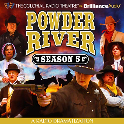 Powder River Season Five A Radio Dramatization (Audio Download
