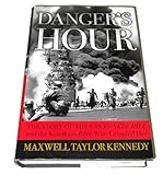 Danger's Hour: The Story of the USS Bunker Hill and the Kamikaze Pilot Who Crippled Her