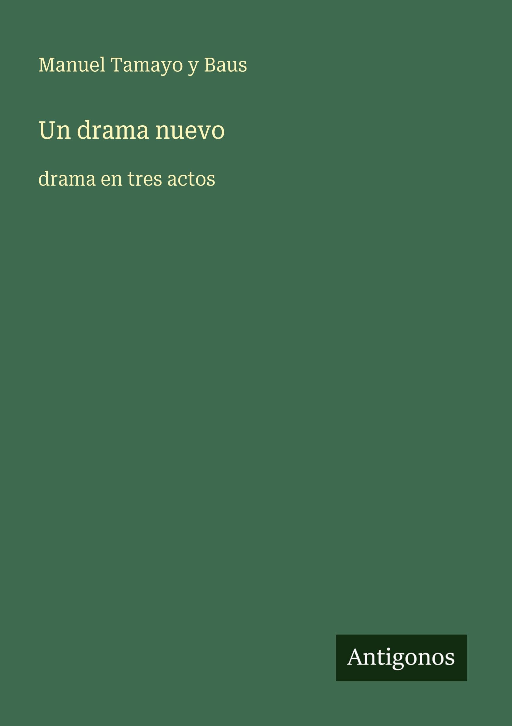Un drama nuevo: drama en tres actos