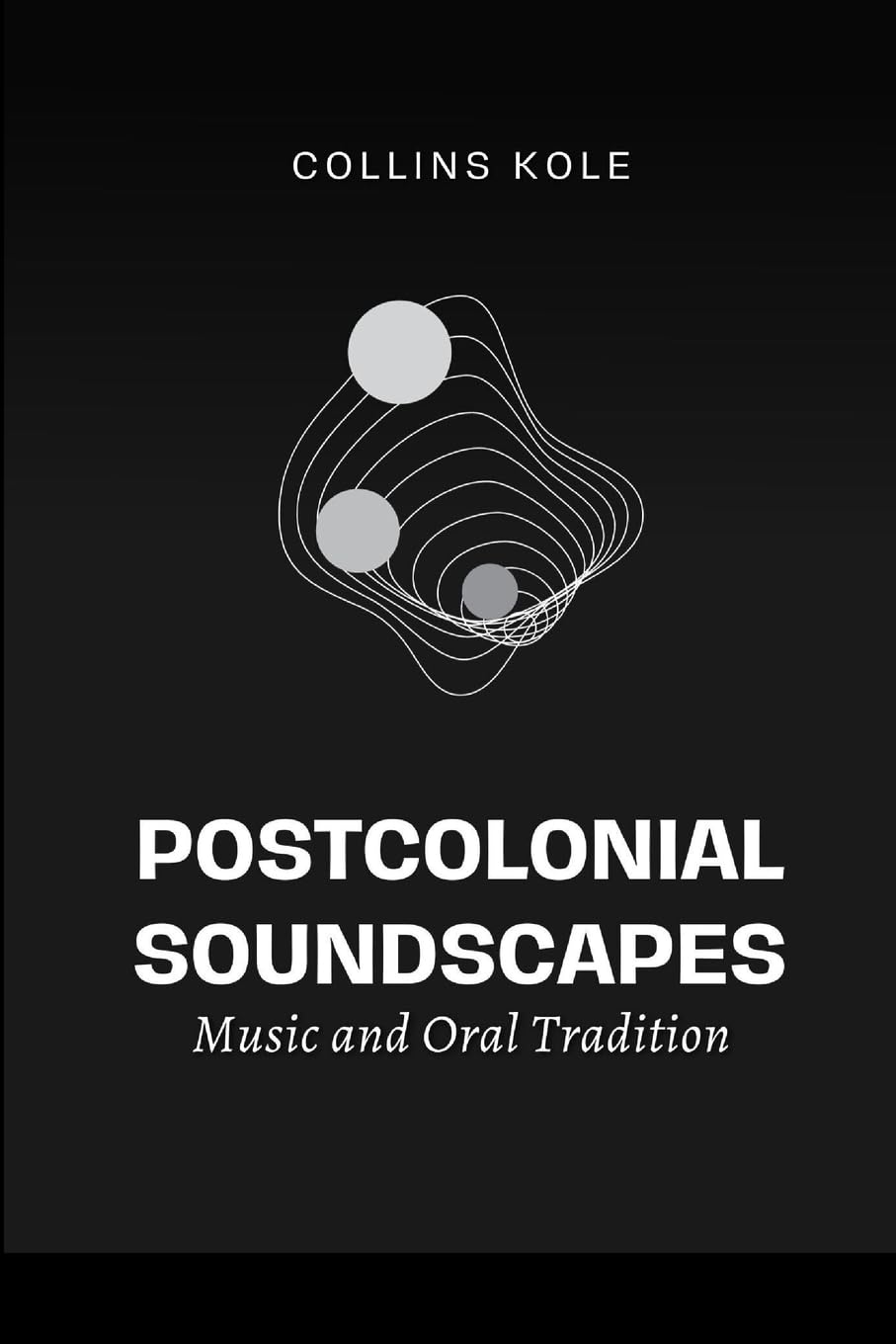 Postcolonial Soundscapes: Music and Oral Tradition