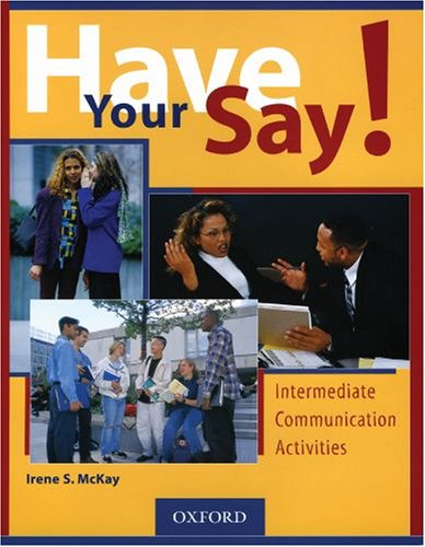 Have Your Say!: Intermediate Communication Activities Student Book