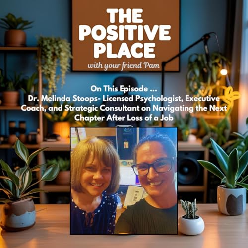 Episode 10: Ep. 10 - Dr. Melinda Stoops on Life After the End of a Job