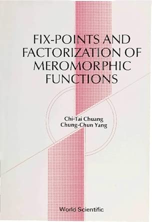 Fix-points And Factorization Of Meromorphic Functions: Topics In Complex Analysis book cover