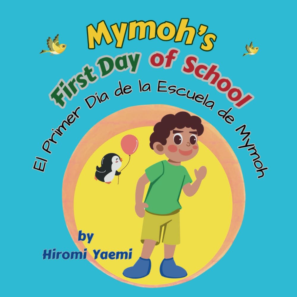 Mymoh's First Day of School / El Primer Día de la Escuela de Mymoh: Spanish-English bilingual book for children 3-8. A sensory sensitive child