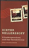 Zikadengeschrei und Das Vermächtnis Zwei Erzählungen - Dieter Wellershoff