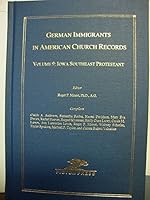 German Immigrants in American Church Records: Volume 9 Iowa Southeast Protestant 0897258819 Book Cover