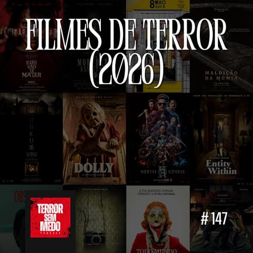 #147 - Filmes de Terror (2026) [Parte 1] | Terror Sem Medo Podcast
