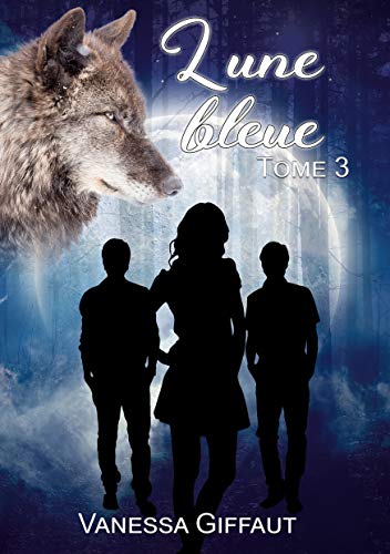 Lune bleue: tome 3