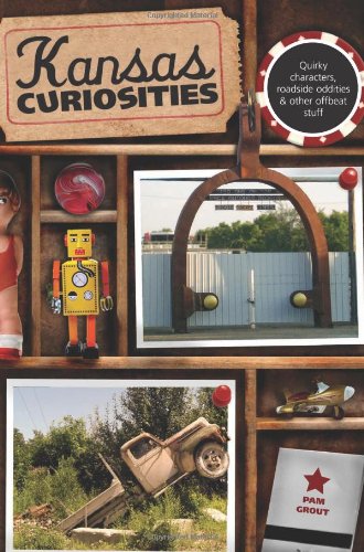 Kansas Curiosities, 3rd: Quirky Characters, Roadside Oddities & Other Offbeat Stuff (Curiosities Series)      Paperback – Bargain Price, June 15, 2010