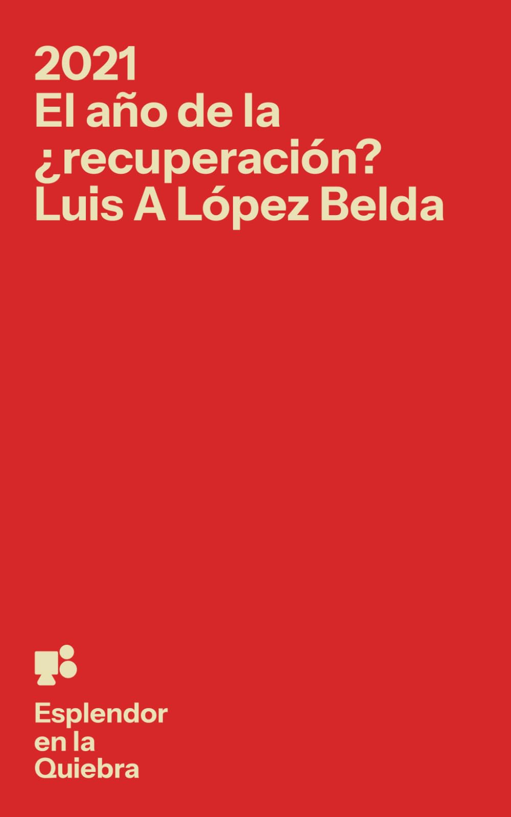 2021 El año de la ¿recuperación?