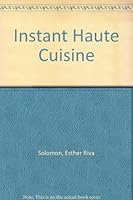 Instant Haute Cuisine B001MS5Q0S Book Cover