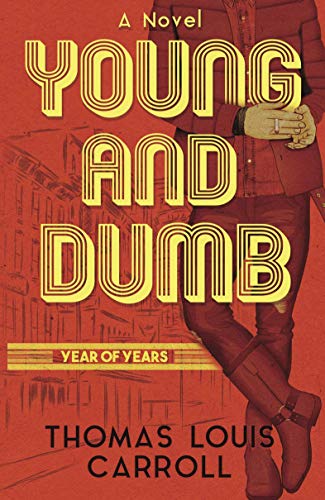 Young and Dumb : Year of Years by [Thomas Louis Carroll]