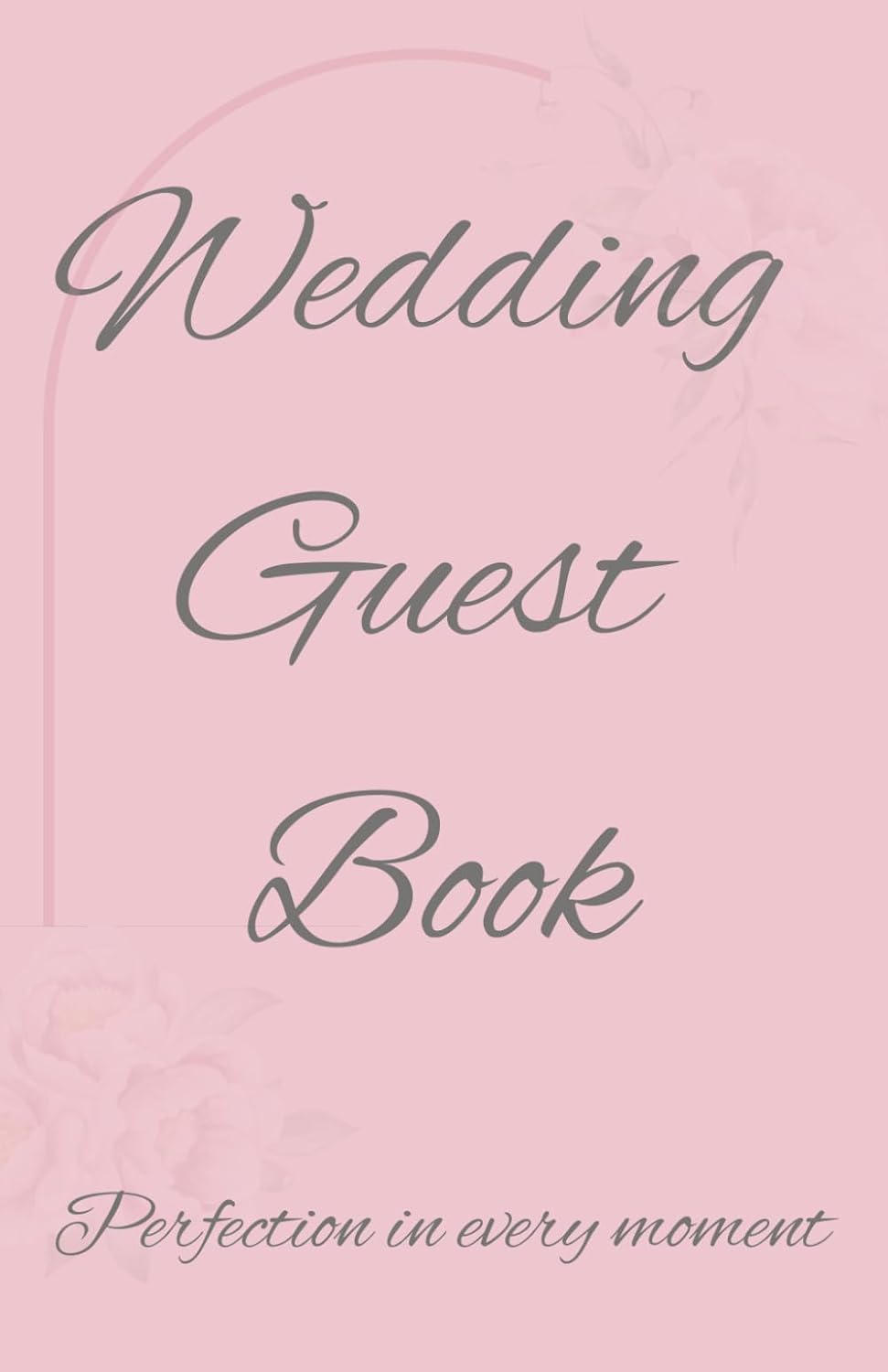 Wedding guest book: Perfection in every moment      Paperback – February 19, 2026